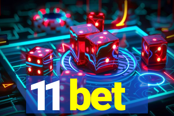 11 bet