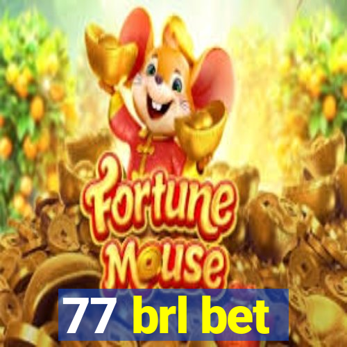 77 brl bet