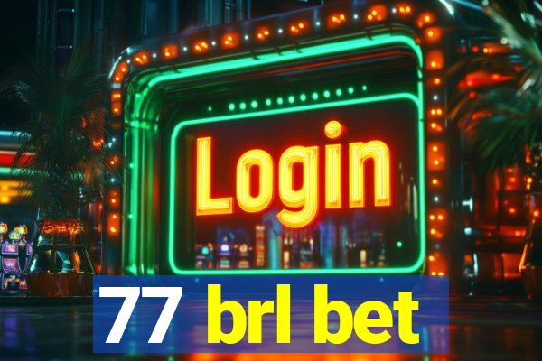 77 brl bet