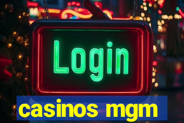 casinos mgm