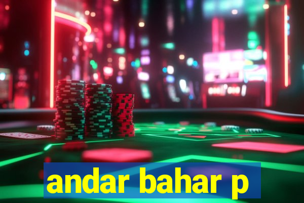 andar bahar p