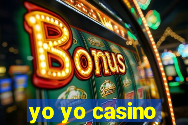 yo yo casino