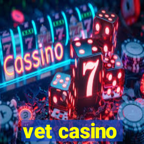 vet casino