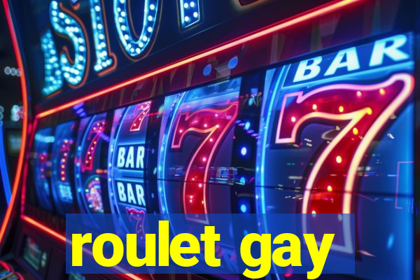 roulet gay