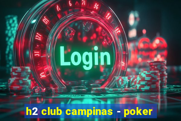 h2 club campinas - poker