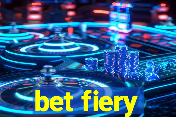 bet fiery