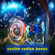 casino codice bonus