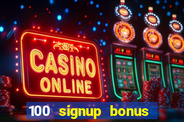 100 signup bonus casino india