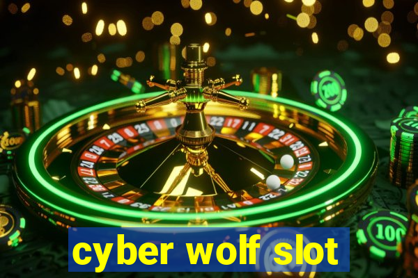 cyber wolf slot