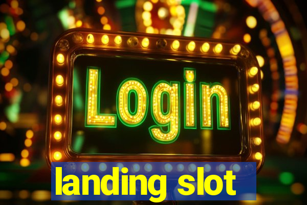 landing slot