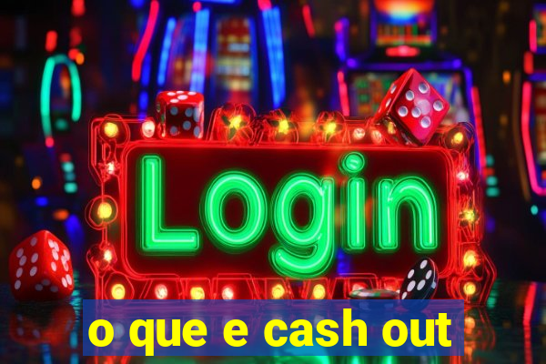 o que e cash out