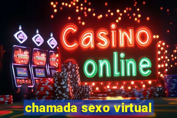 chamada sexo virtual