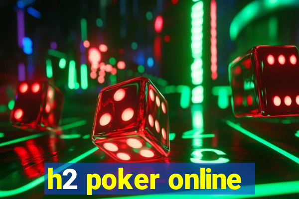 h2 poker online