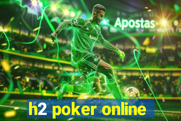 h2 poker online