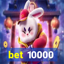 bet 10000