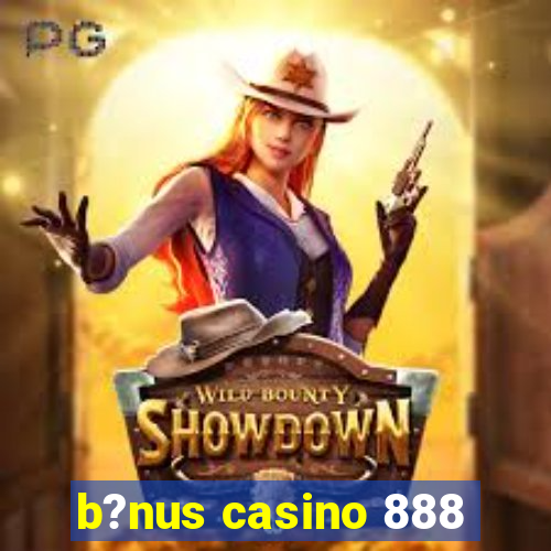 b?nus casino 888