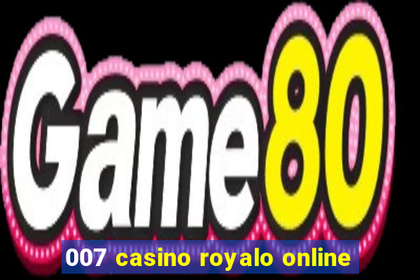 007 casino royalo online