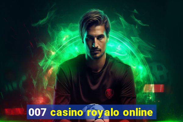 007 casino royalo online