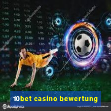 10bet casino bewertung