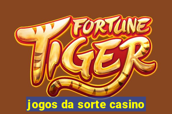 jogos da sorte casino