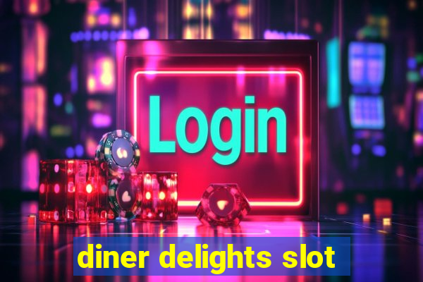 diner delights slot