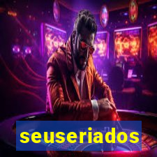 seuseriados