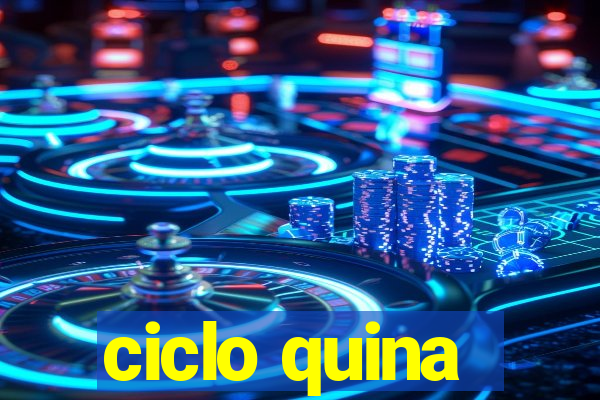 ciclo quina