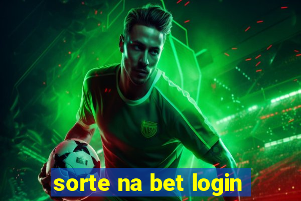 sorte na bet login