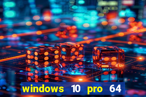 windows 10 pro 64 bits iso