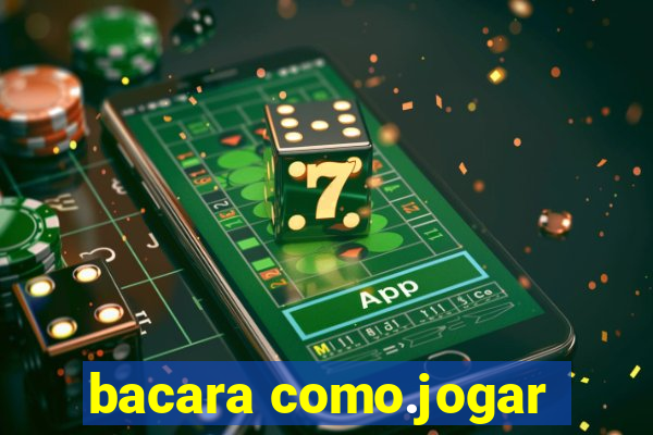 bacara como.jogar