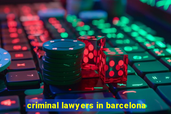 criminal lawyers in barcelona