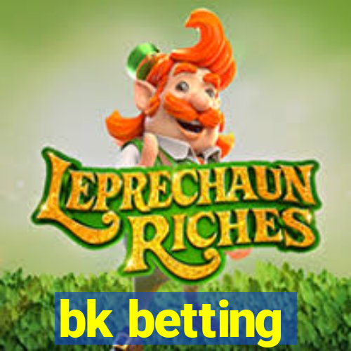 bk betting