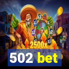 502 bet