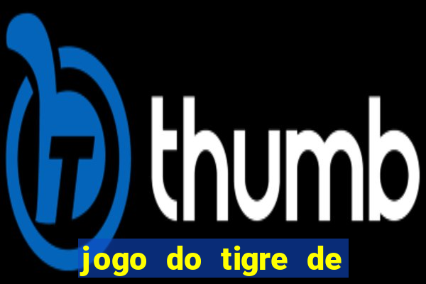 jogo do tigre de r$ 5