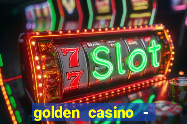 golden casino - slots games