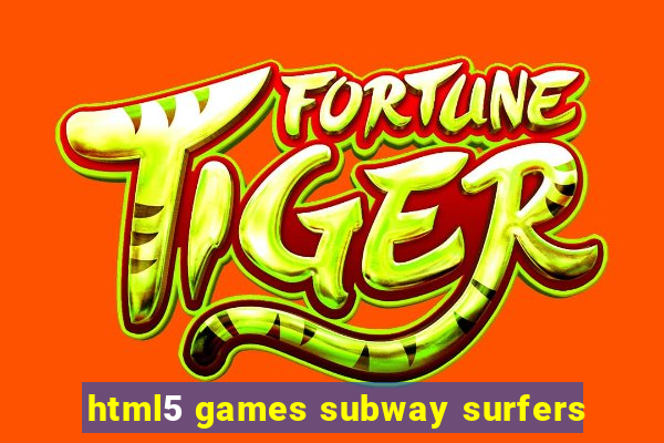 html5 games subway surfers