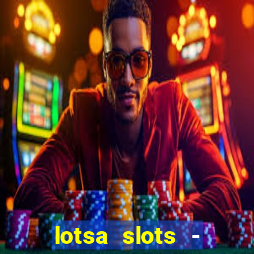 lotsa slots - jogos de cassino