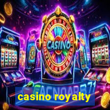 casino royalty