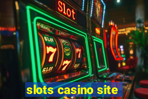 slots casino site