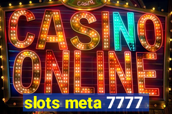 slots meta 7777