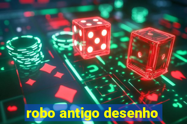 robo antigo desenho