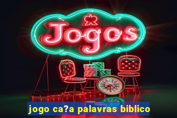 jogo ca?a palavras biblico