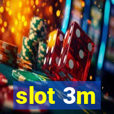 slot 3m