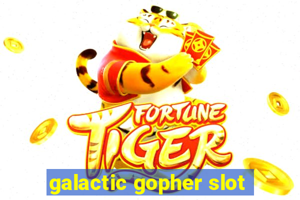 galactic gopher slot