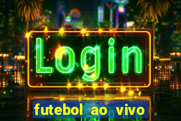 futebol ao vivo sem travar