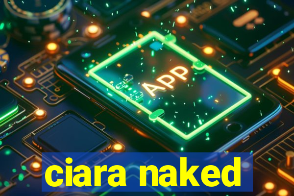 ciara naked