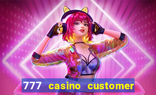 777 casino customer service number