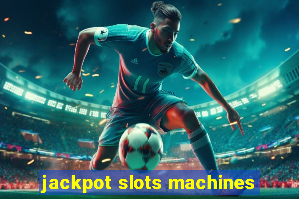 jackpot slots machines