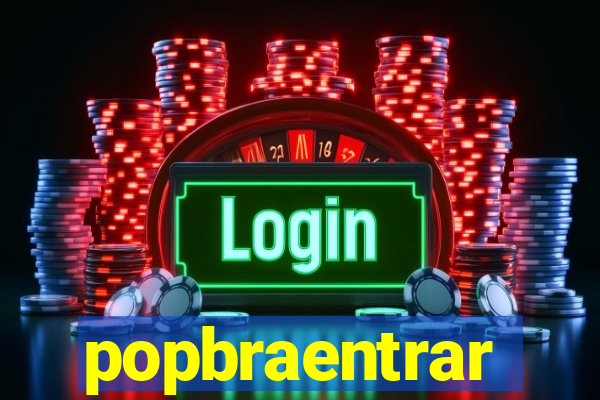 popbraentrar