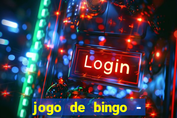 jogo de bingo - bingo ao vivo